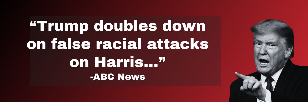 ABC: Trump doubles down on false racial attacks on Harris…