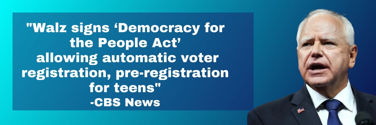 Kamala Harris: Walz signs ‘Democracy for the People Act’ allowing automatic voter registration, pre-registration for teens.